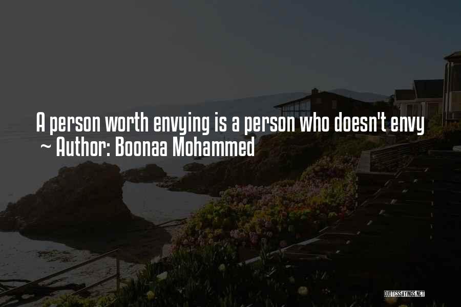 Boonaa Mohammed Quotes: A Person Worth Envying Is A Person Who Doesn't Envy