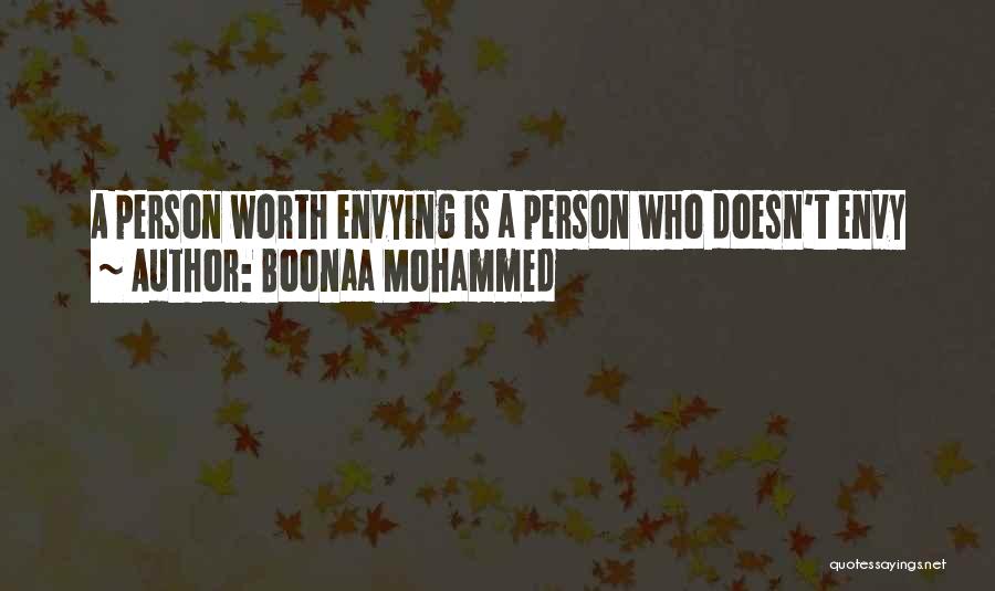 Boonaa Mohammed Quotes: A Person Worth Envying Is A Person Who Doesn't Envy