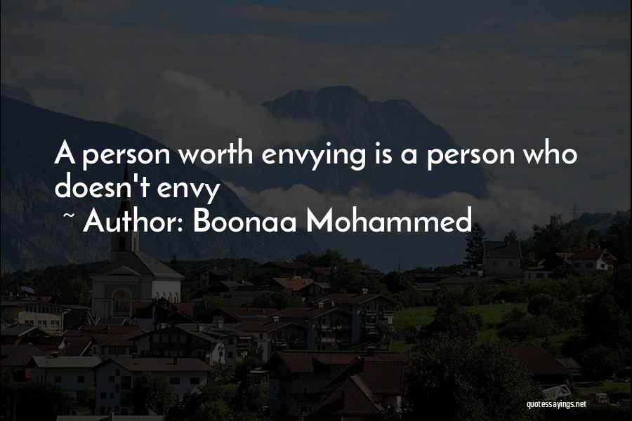 Boonaa Mohammed Quotes: A Person Worth Envying Is A Person Who Doesn't Envy
