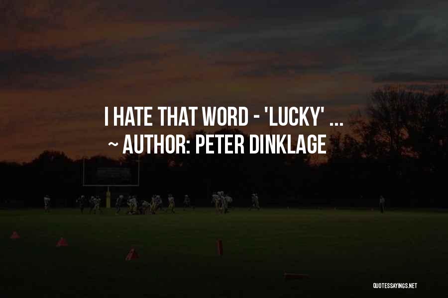 Peter Dinklage Quotes: I Hate That Word - 'lucky' ...