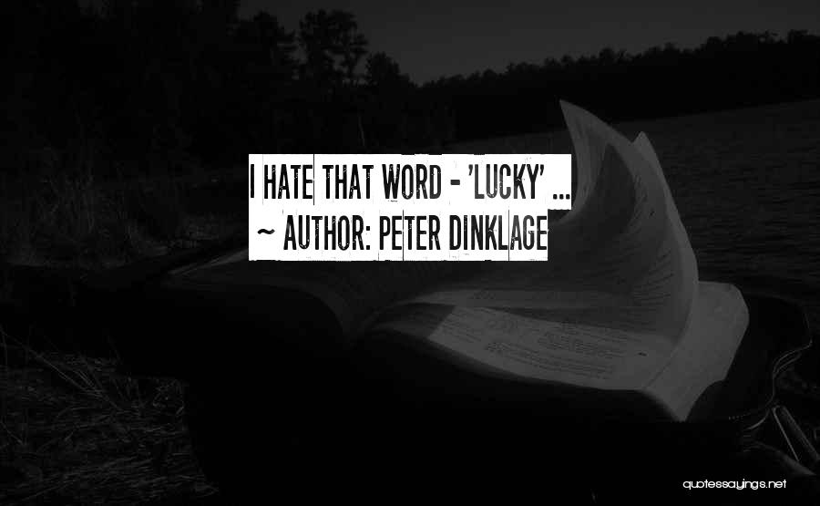 Peter Dinklage Quotes: I Hate That Word - 'lucky' ...