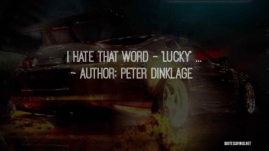 Peter Dinklage Quotes: I Hate That Word - 'lucky' ...