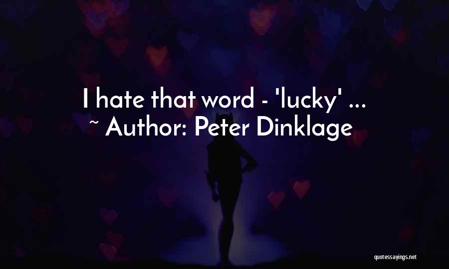 Peter Dinklage Quotes: I Hate That Word - 'lucky' ...