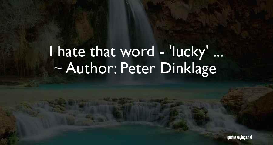 Peter Dinklage Quotes: I Hate That Word - 'lucky' ...