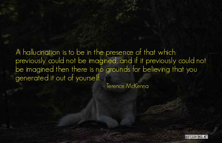 13398 C2 Quotes By Terence McKenna 13398 C2 Quotes By Terence McKenna