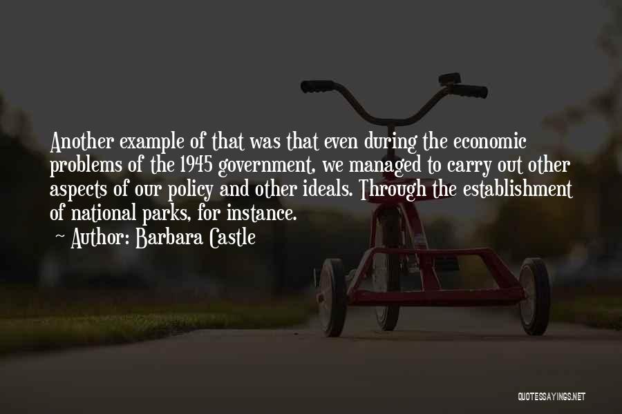 Barbara Castle Quotes: Another Example Of That Was That Even During The Economic Problems Of The 1945 Government, We Managed To Carry Out