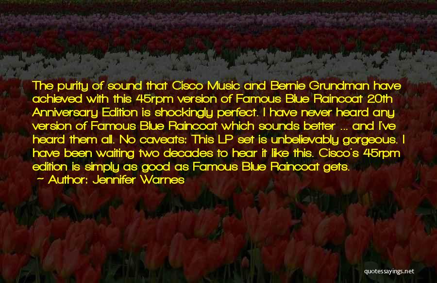 Jennifer Warnes Quotes: The Purity Of Sound That Cisco Music And Bernie Grundman Have Achieved With This 45rpm Version Of Famous Blue Raincoat