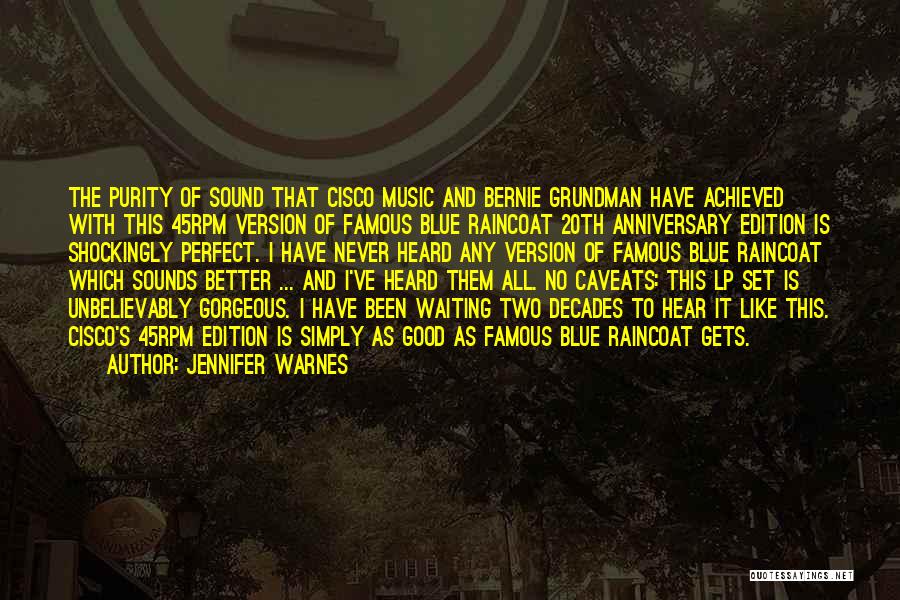 Jennifer Warnes Quotes: The Purity Of Sound That Cisco Music And Bernie Grundman Have Achieved With This 45rpm Version Of Famous Blue Raincoat