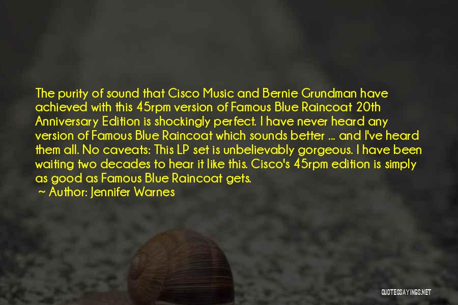 Jennifer Warnes Quotes: The Purity Of Sound That Cisco Music And Bernie Grundman Have Achieved With This 45rpm Version Of Famous Blue Raincoat