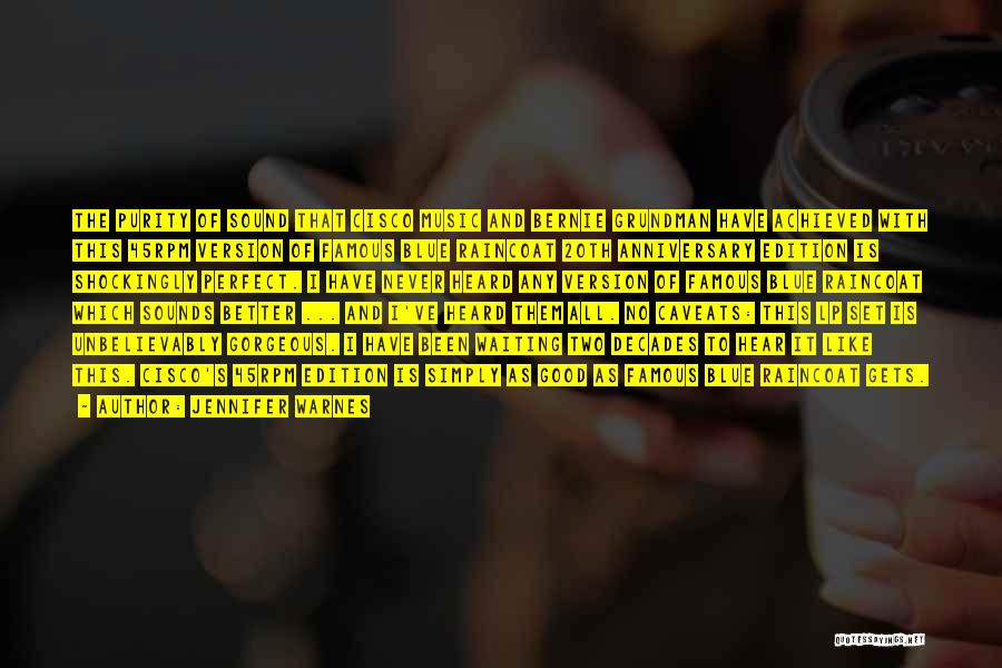Jennifer Warnes Quotes: The Purity Of Sound That Cisco Music And Bernie Grundman Have Achieved With This 45rpm Version Of Famous Blue Raincoat