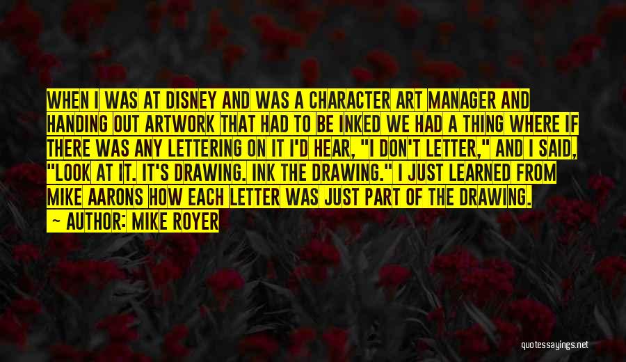 Mike Royer Quotes: When I Was At Disney And Was A Character Art Manager And Handing Out Artwork That Had To Be Inked