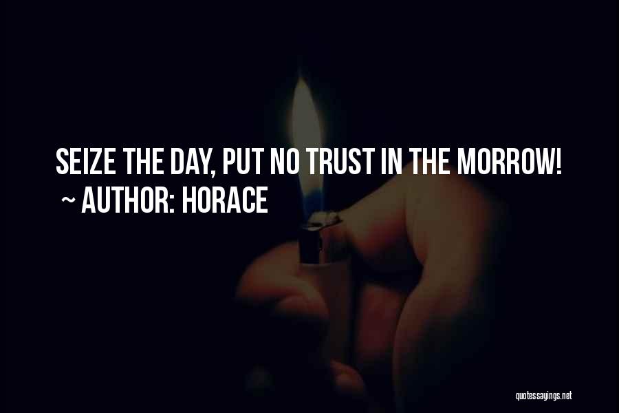 Horace Quotes: Seize The Day, Put No Trust In The Morrow!
