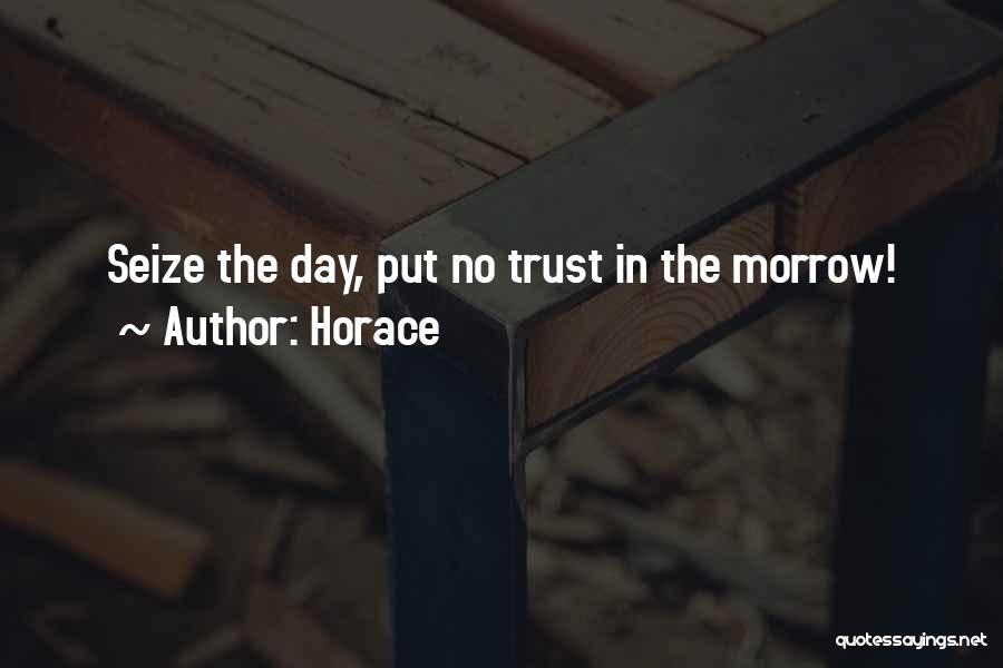 Horace Quotes: Seize The Day, Put No Trust In The Morrow!