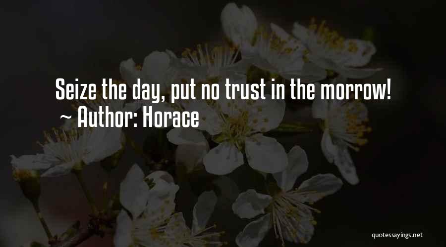 Horace Quotes: Seize The Day, Put No Trust In The Morrow!