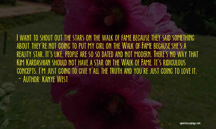 Kanye West Quotes: I Want To Shout Out The Stars On The Walk Of Fame Because They Said Something About They're Not Going