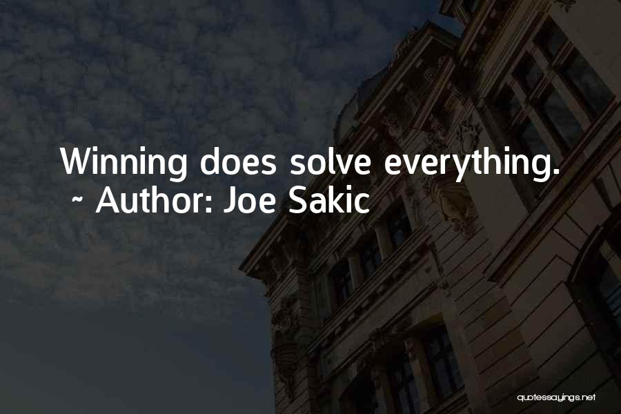 Joe Sakic Quotes: Winning Does Solve Everything.