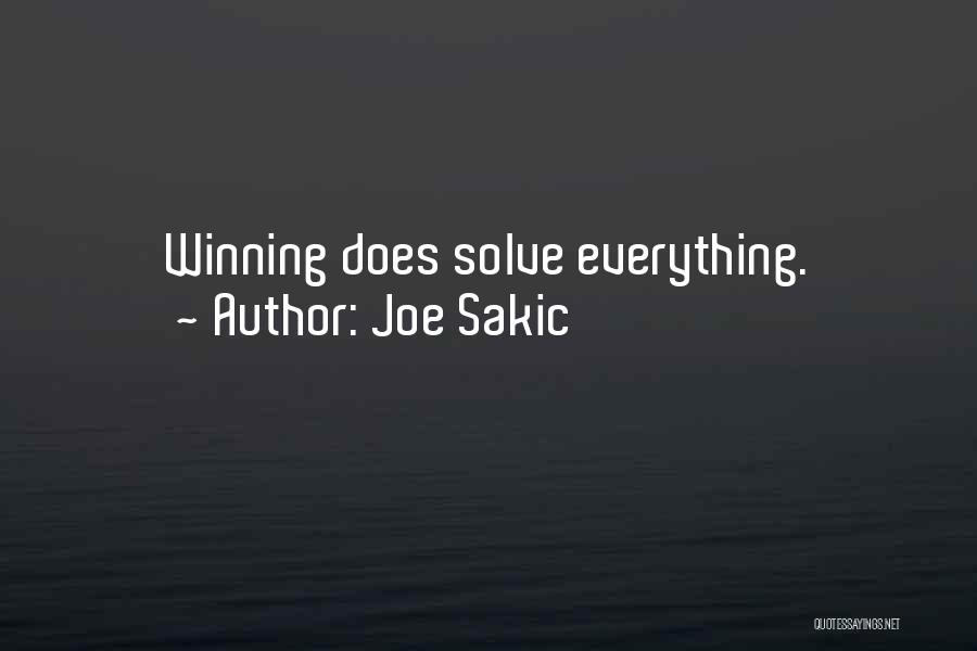 Joe Sakic Quotes: Winning Does Solve Everything.
