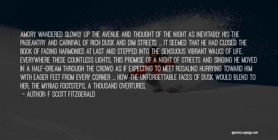 F Scott Fitzgerald Quotes: Amory Wandered Slowly Up The Avenue And Thought Of The Night As Inevitably His The Pageantry And Carnival Of Rich