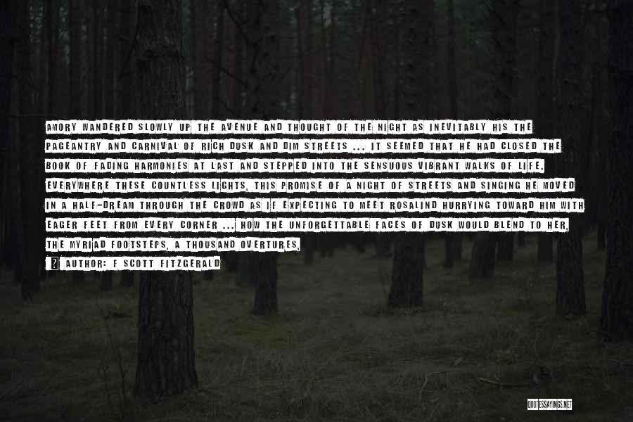 F Scott Fitzgerald Quotes: Amory Wandered Slowly Up The Avenue And Thought Of The Night As Inevitably His The Pageantry And Carnival Of Rich