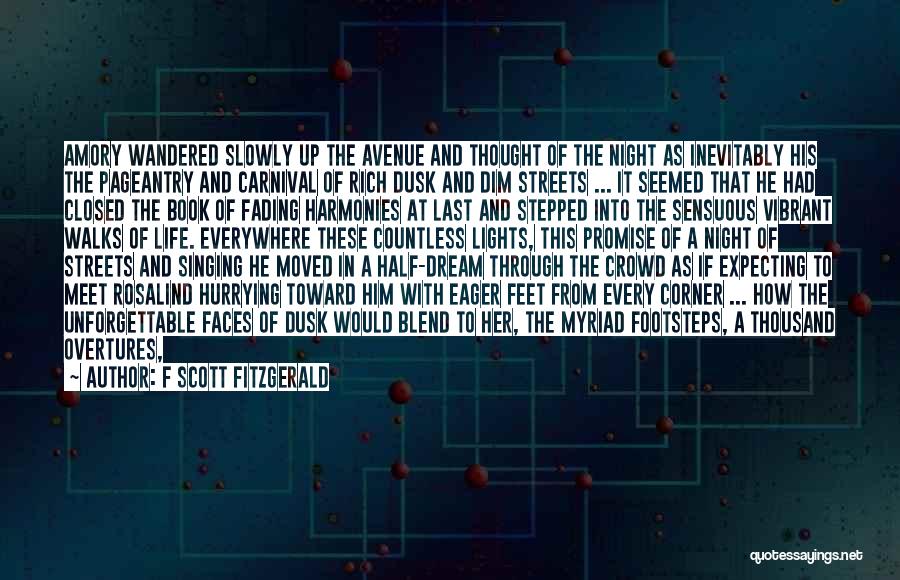F Scott Fitzgerald Quotes: Amory Wandered Slowly Up The Avenue And Thought Of The Night As Inevitably His The Pageantry And Carnival Of Rich