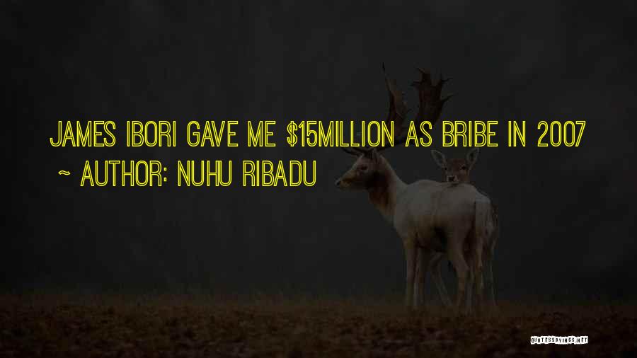 Nuhu Ribadu Quotes: James Ibori Gave Me $15million As Bribe In 2007