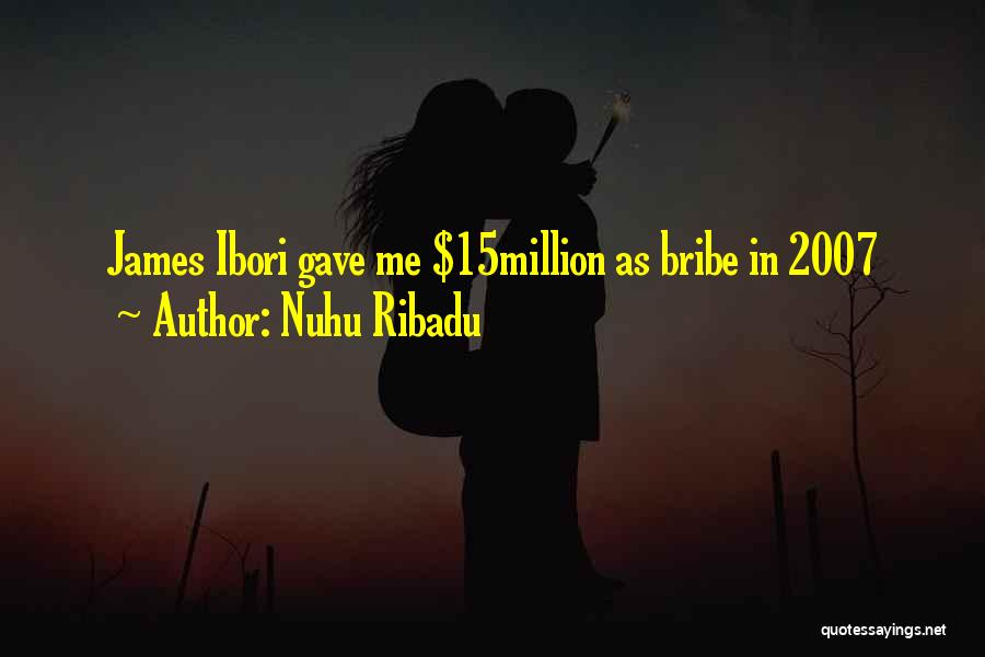 Nuhu Ribadu Quotes: James Ibori Gave Me $15million As Bribe In 2007