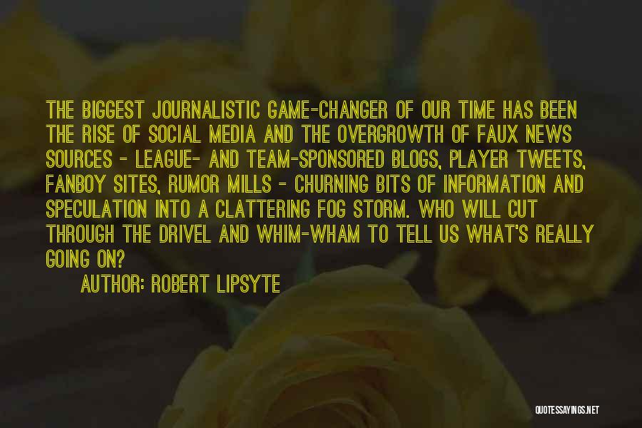 Robert Lipsyte Quotes: The Biggest Journalistic Game-changer Of Our Time Has Been The Rise Of Social Media And The Overgrowth Of Faux News