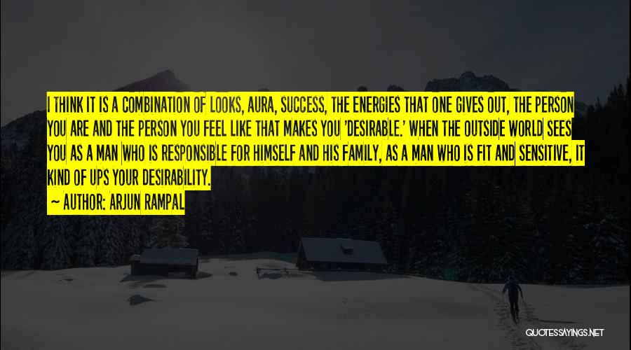 Arjun Rampal Quotes: I Think It Is A Combination Of Looks, Aura, Success, The Energies That One Gives Out, The Person You Are