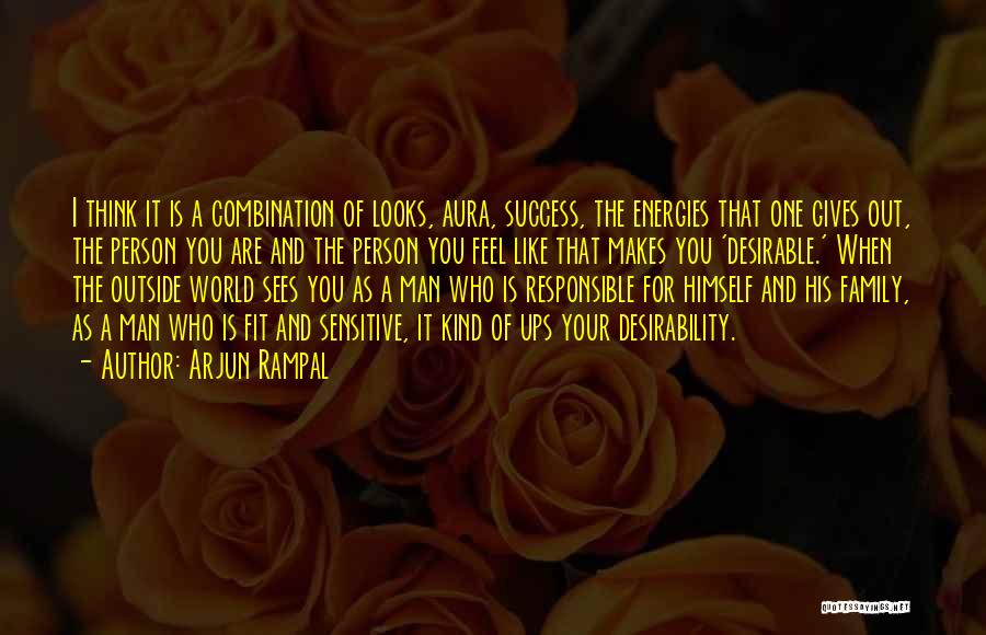 Arjun Rampal Quotes: I Think It Is A Combination Of Looks, Aura, Success, The Energies That One Gives Out, The Person You Are