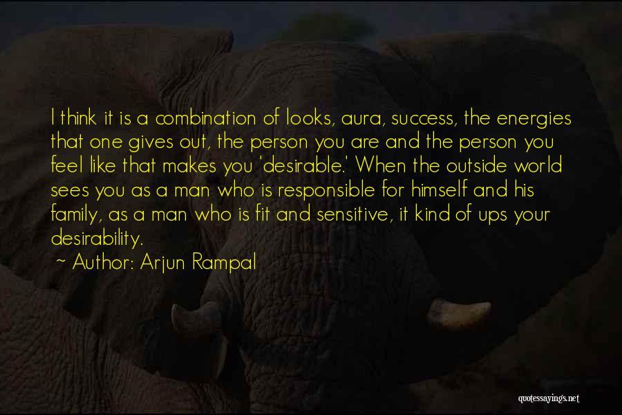 Arjun Rampal Quotes: I Think It Is A Combination Of Looks, Aura, Success, The Energies That One Gives Out, The Person You Are