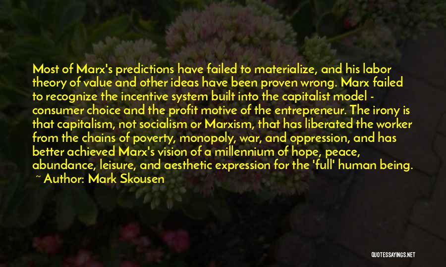 Mark Skousen Quotes: Most Of Marx's Predictions Have Failed To Materialize, And His Labor Theory Of Value And Other Ideas Have Been Proven