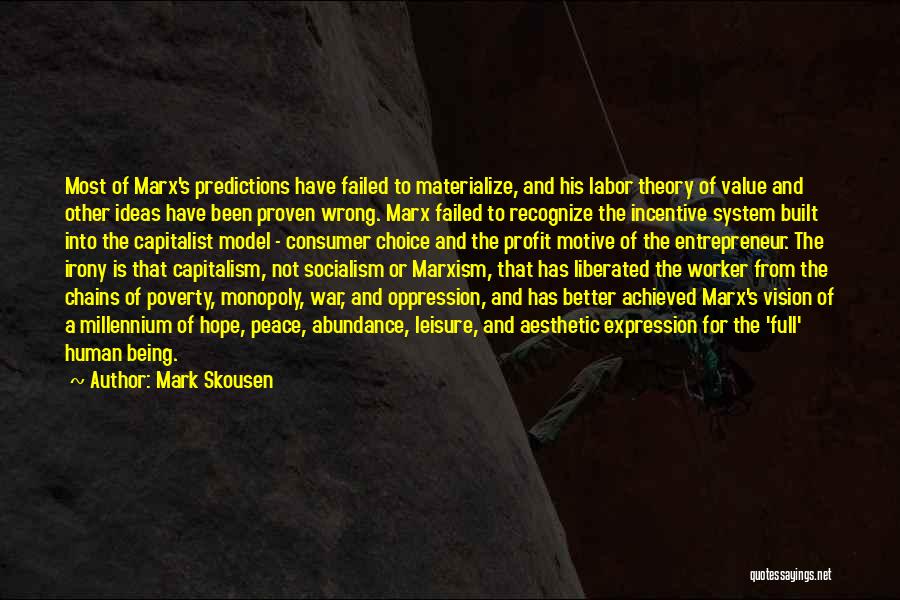 Mark Skousen Quotes: Most Of Marx's Predictions Have Failed To Materialize, And His Labor Theory Of Value And Other Ideas Have Been Proven