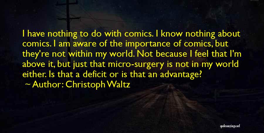 Christoph Waltz Quotes: I Have Nothing To Do With Comics. I Know Nothing About Comics. I Am Aware Of The Importance Of Comics,