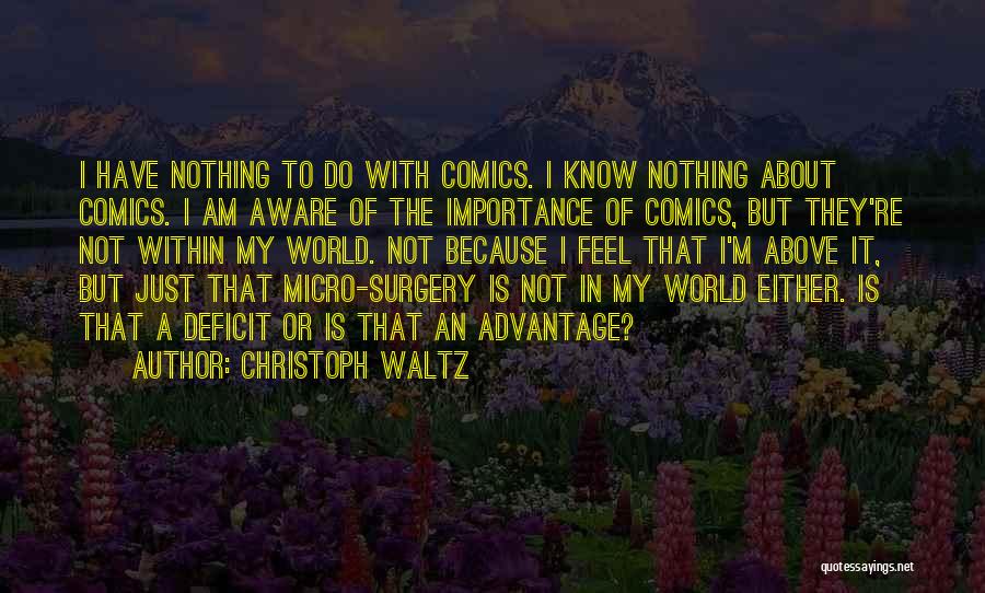 Christoph Waltz Quotes: I Have Nothing To Do With Comics. I Know Nothing About Comics. I Am Aware Of The Importance Of Comics,