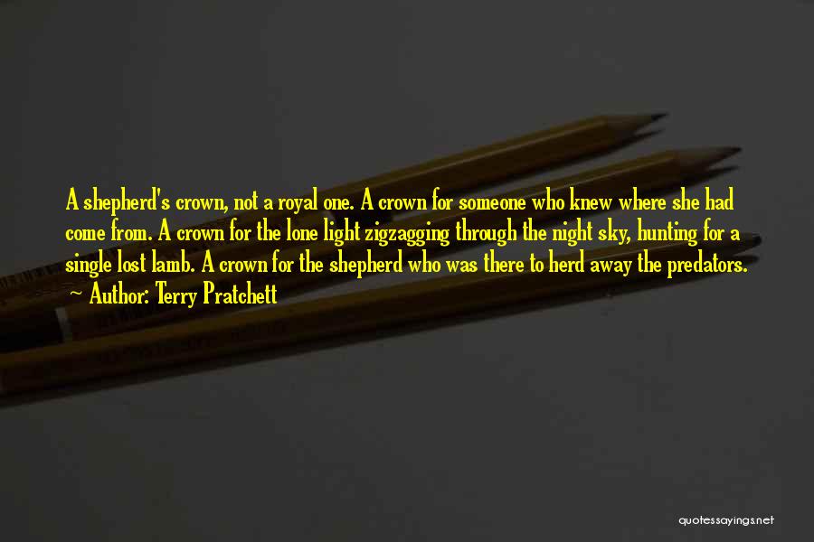 Terry Pratchett Quotes: A Shepherd's Crown, Not A Royal One. A Crown For Someone Who Knew Where She Had Come From. A Crown
