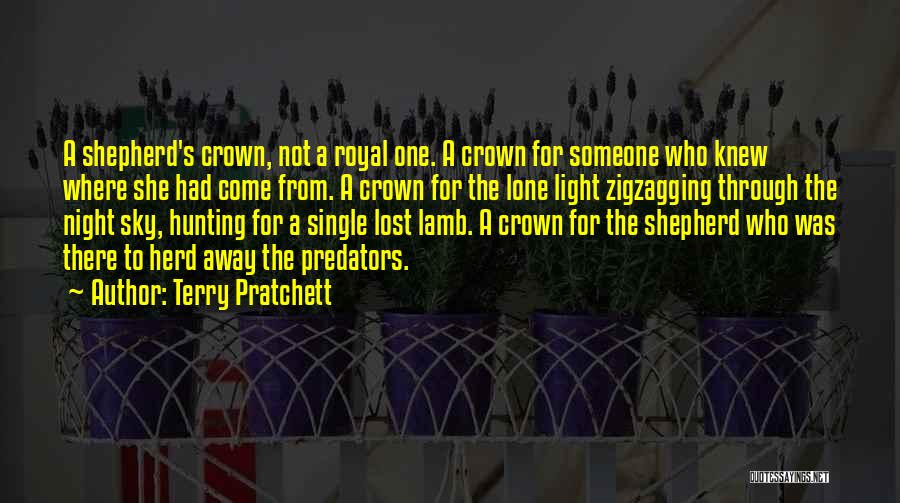Terry Pratchett Quotes: A Shepherd's Crown, Not A Royal One. A Crown For Someone Who Knew Where She Had Come From. A Crown