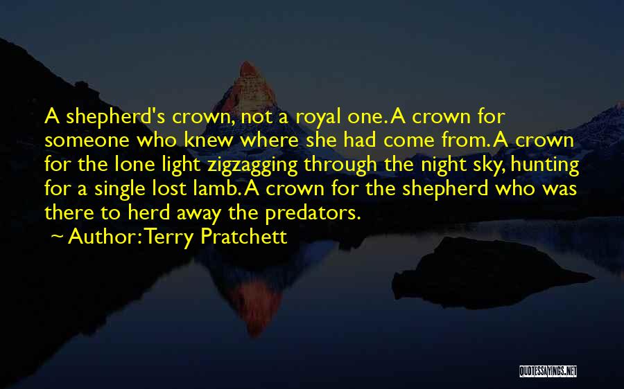 Terry Pratchett Quotes: A Shepherd's Crown, Not A Royal One. A Crown For Someone Who Knew Where She Had Come From. A Crown