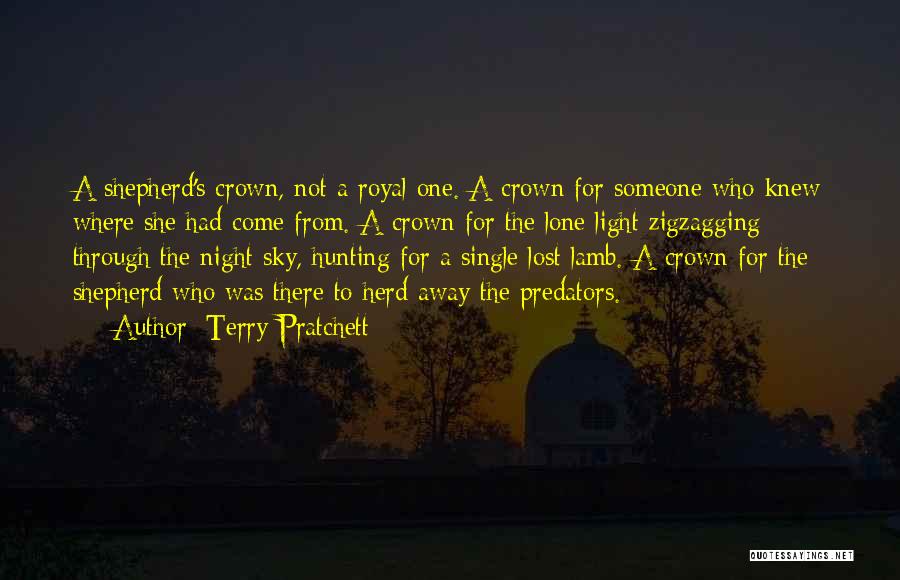 Terry Pratchett Quotes: A Shepherd's Crown, Not A Royal One. A Crown For Someone Who Knew Where She Had Come From. A Crown