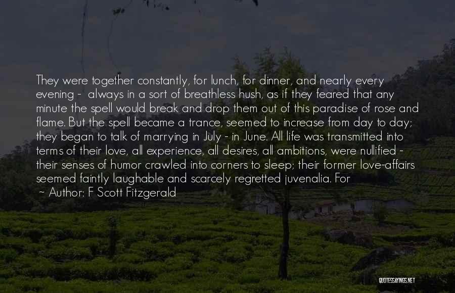 F Scott Fitzgerald Quotes: They Were Together Constantly, For Lunch, For Dinner, And Nearly Every Evening - Always In A Sort Of Breathless Hush,