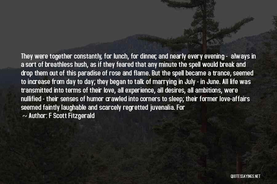 F Scott Fitzgerald Quotes: They Were Together Constantly, For Lunch, For Dinner, And Nearly Every Evening - Always In A Sort Of Breathless Hush,