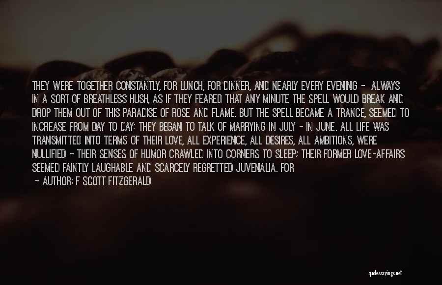 F Scott Fitzgerald Quotes: They Were Together Constantly, For Lunch, For Dinner, And Nearly Every Evening - Always In A Sort Of Breathless Hush,