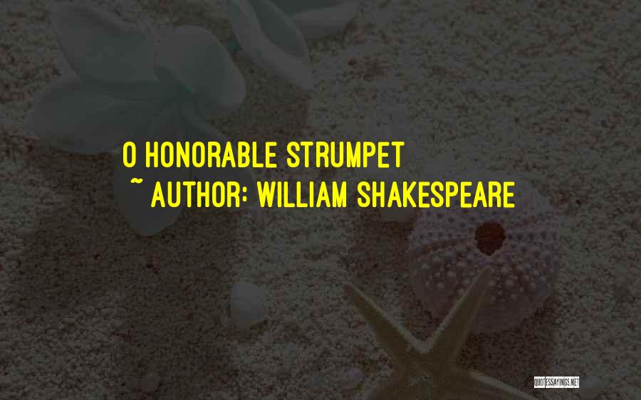 William Shakespeare Quotes: O Honorable Strumpet