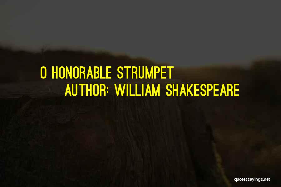 William Shakespeare Quotes: O Honorable Strumpet