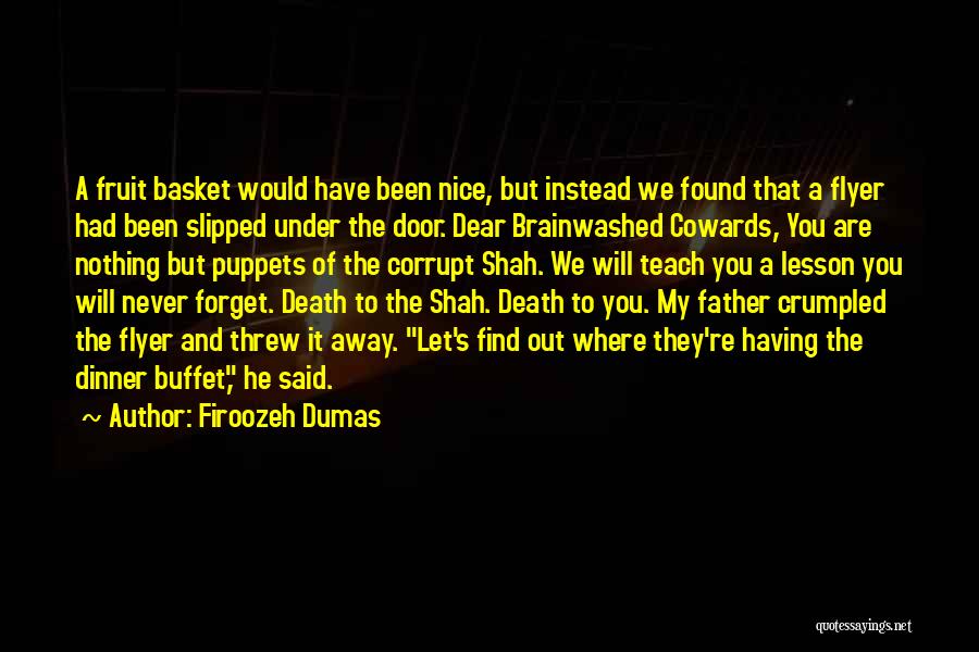 Firoozeh Dumas Quotes: A Fruit Basket Would Have Been Nice, But Instead We Found That A Flyer Had Been Slipped Under The Door.