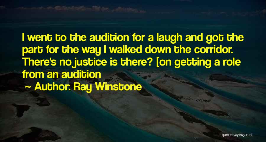 Ray Winstone Quotes: I Went To The Audition For A Laugh And Got The Part For The Way I Walked Down The Corridor.
