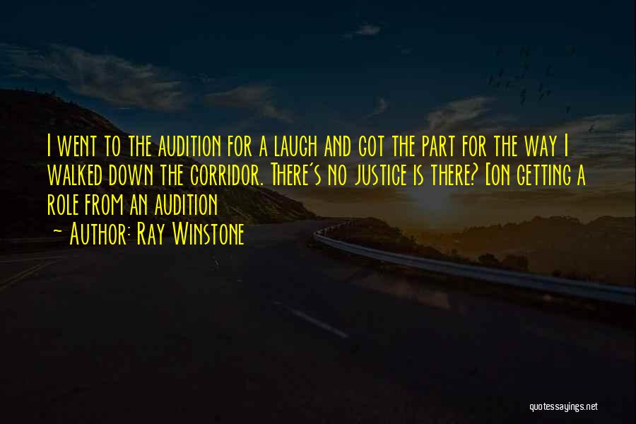 Ray Winstone Quotes: I Went To The Audition For A Laugh And Got The Part For The Way I Walked Down The Corridor.