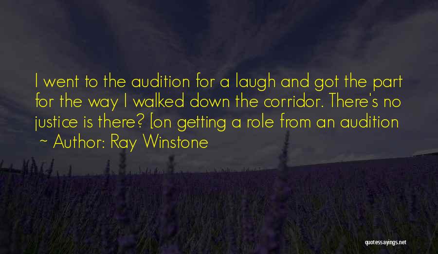 Ray Winstone Quotes: I Went To The Audition For A Laugh And Got The Part For The Way I Walked Down The Corridor.