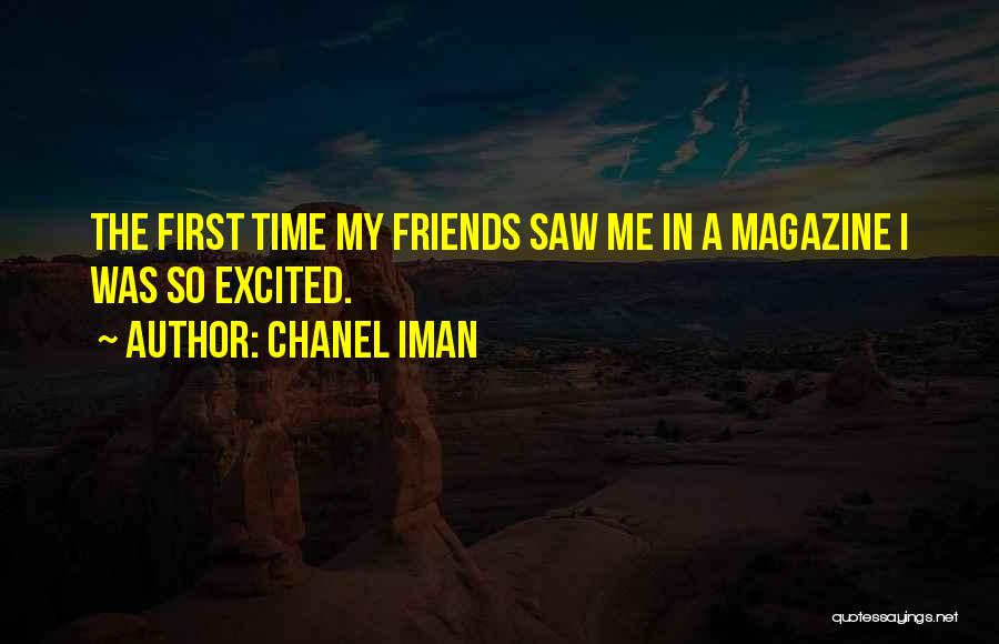 Chanel Iman Quotes: The First Time My Friends Saw Me In A Magazine I Was So Excited.