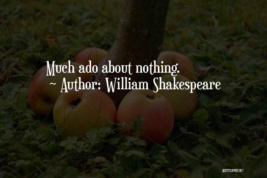 William Shakespeare Quotes: Much Ado About Nothing.