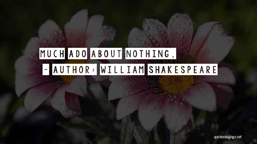 William Shakespeare Quotes: Much Ado About Nothing.